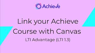 Link your Achieve course with Canvas - LTI Advantage (LTI 1.3)