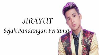 Jirayut  -  Sejak Pandangan Pertama   | (Lirik)