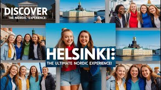 Discover Helsinki: The Ultimate Nordic Experience!