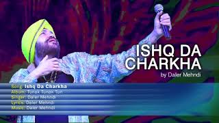 Ishq Da Charkha | Tunak Tunak Tun | Full Audio Song | Daler Mehndi