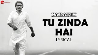 Tu Zinda Hai - Lyrical | Padatik | Sonu Nigam, Arijit Singh | Chanchal Chowdhury, Monami G |Srijit M