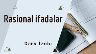 Rasional ifadələr dərs izahı 👍🏻