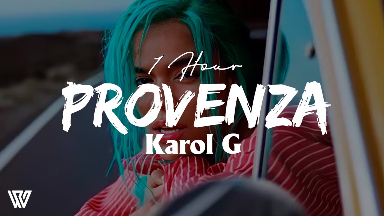 [1 Hour] Karol G - Provenza (Letra/Lyrics) Loop 1 Hour - YouTube