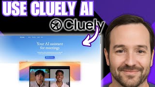 How To Use Cluely AI - (2026 Guide)