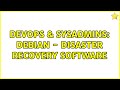 DevOps & SysAdmins: Debian - Disaster recovery software (2 Solutions!!)