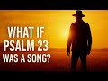 Psalm 23… Like You’ve Never Heard It Before (Outlaw Gospel Blues)