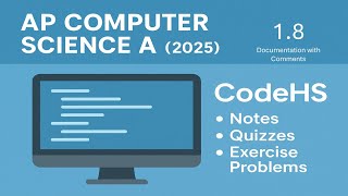 AP Computer Science A (2025 Changes) - CodeHS 1.8 (Cortado) | Documentation with Comments