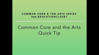Common Core and the Arts Quick Tip