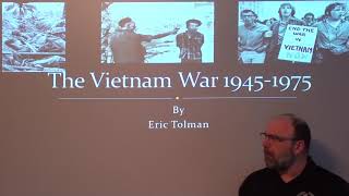 The Vietnam War - Lecture by Eric Tolman