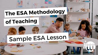 The ESA Methodology of Teaching - Sample ESA Lesson