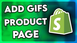 How to Add GIFs to Shopify Product Page (2025)