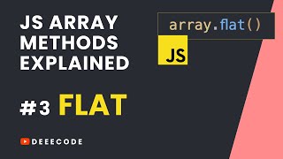 JS Array Methods Explained #3 - FLAT Method