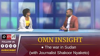 ONM INSIGHT The War In Sudan With Journalist Shakoor Nyaketo (June  02, 2023)