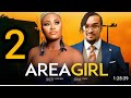 AREA GIRL 2- Chizzy Alichi-Mbah, Bryan Okwara, 2024 Latest Nigerian Movie