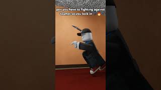 pov you have to fighting against teamer so you lock in#RobloxAnimation #shorts #short #memes #roblox