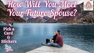 Where Will You Meet Your Future Spouse?💍💐💖|🔮Pick a Card🔮|💍Future Spouse Series 2025💖