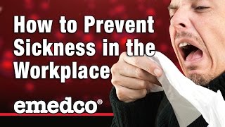 8 Steps to Help Prevent the Spread of Sickness at Work | Emedco Video