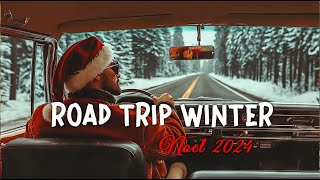 ROAD TRIP WINTER🎧Playlist Drive Home Music This Winter | Cozy Christmas Vibes