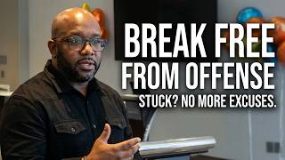 Stuck? How Offense & Excuses Sabotage Your Progress