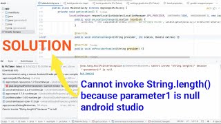 Cannot invoke String.length() because parameter1 is null android studio