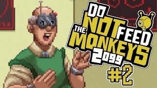 Do Not Feed The Monkeys 2099 Let's Play Part 2 Tortured Souls