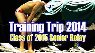 Training Trip 2014: Class of 2015 Senior Relay