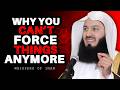 Why You Can’t Force Things Anymore — Allah Is Teaching You Something Deeper | Mufti Menk