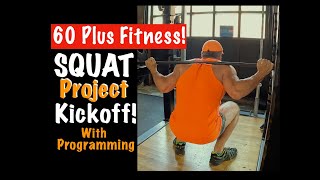 Over 60 Fitness! SQUAT PROGRAMMING | My Squat Project At 62…