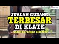 JUALAN GUDANG BARE ELETRIK TERBESAR DI KELATE 😱