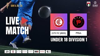 DOFA LEAGUE - U18-D1 - CITY FC (RED) vs PTSA