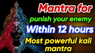 Mantra for punish your enemy within 12hours|most powerful mantra for success|mantra for earn money