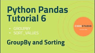 Python Pandas Tutorial 6 - GroupBy and Sorting(GROUPBY, SORT_VALUES)