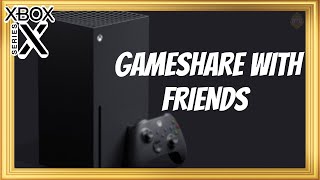 How to Gameshare with Friends on Xbox Series X and Series S