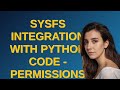 Raspberrypi: Sysfs integration with python code - permissions issue