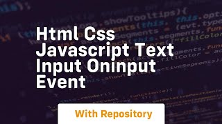 Html css javascript text input oninput event