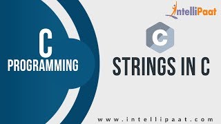 Strings in C Tutorial | Operations on Strings | Learn C Programming | C Language | Intellipaat