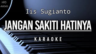 Jangan Sakiti Hatinya - Iis Sugianto  ( Hd Karaoke )