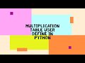 multiplication table user define in python