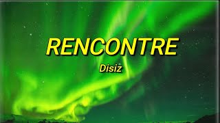 Disiz - RENCONTRE (speed up/version tiktok) Paroles | Mais moi, j'suis heureux