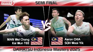 SEMI FINAL ! MAN Wei Chong Kai Wun TEE vs Aaron CHIA SOH Wooi Yik | Indonesia Masters 2025 Badminton