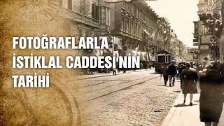 İstiklal Caddesi Geçmişte Nasıl Bir Görünüme Sahipti - Tarihte Yürüyen Adam