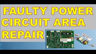 How to Repair a Faulty Power Circuit Area on the Circuit Board?