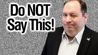 Dangerous Things to Avoid Saying In a Job Interview