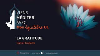 Viens méditer avec Mon équilibre UL | Daniel Fradette - Gratitude