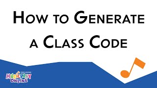 How to Generate a Class Code for MusicplayOnline