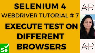 Selenium 4 WebDriver Tutorial#7- Execute Tests on different browsers