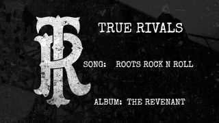 Roots Rock N Roll by True Rivals