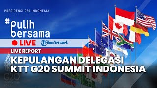 🔴 LIVE: Kepulangan Delegasi KTT G20 Summit Indonesia