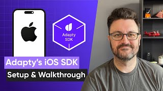 Adapty's iOS SDK Setup & Walkthrough