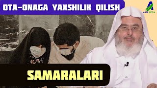 OTA-ONAGA YAXSHILIK QILISH SAMARALARI | SHAYX MUHAMMMAD SOLIH MUNAJJID #ota_ona